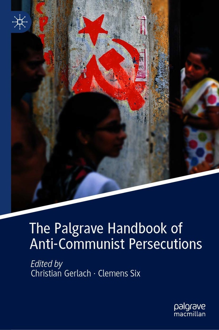 The Palgrave Handbook Of Anti-Communist Persecutions – Christian Gerlach, Clemens Six