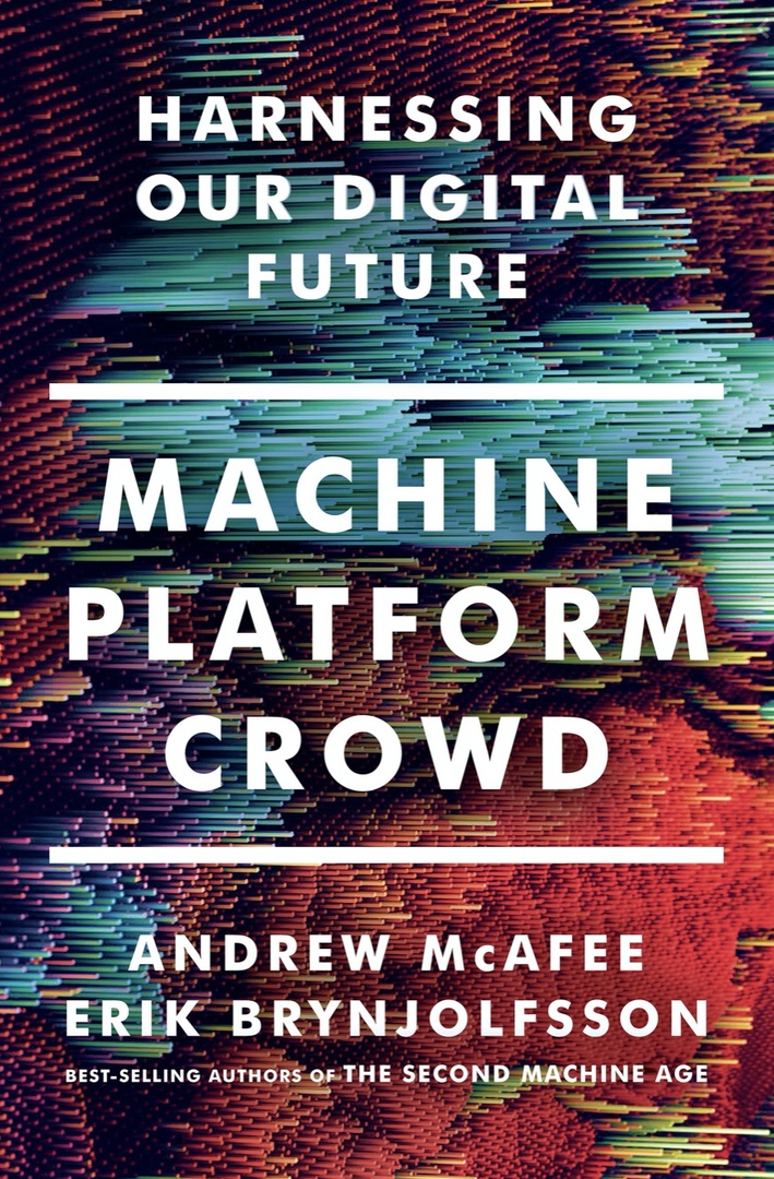 Machine, Platform, Crowd By Andrew McAfee, Erik Brynjolfsson