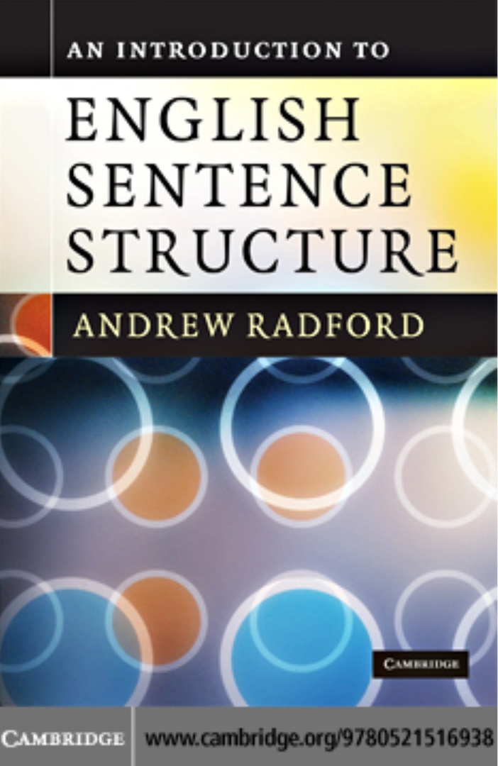 An Introduction To English Sentence Structure (Radford, 2009)