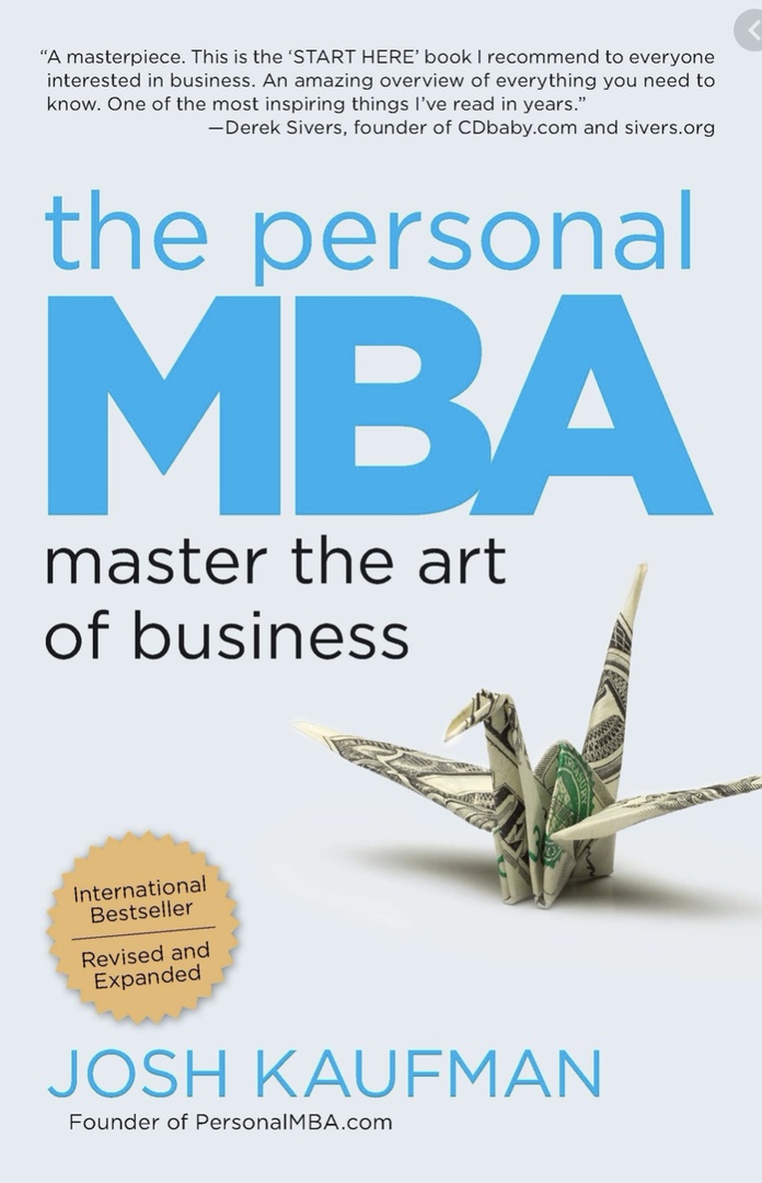 The Personal MBA Master The Art Of Business By Josh Kaufman