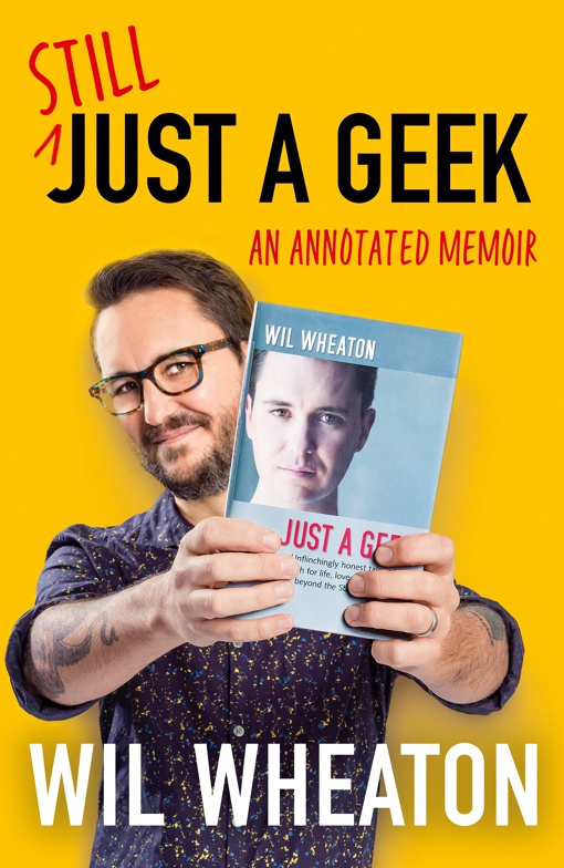 Wil Wheaton – Still Just A Geek