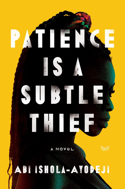 Abi Ishola-Ayodeji – Patience Is A Subtle Thief