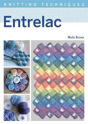 Entrelac: Knitting Techniques By Molly Brown