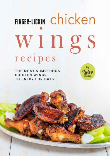 Tyler Sweet – Finger-Licking Chicken Wings Recipes