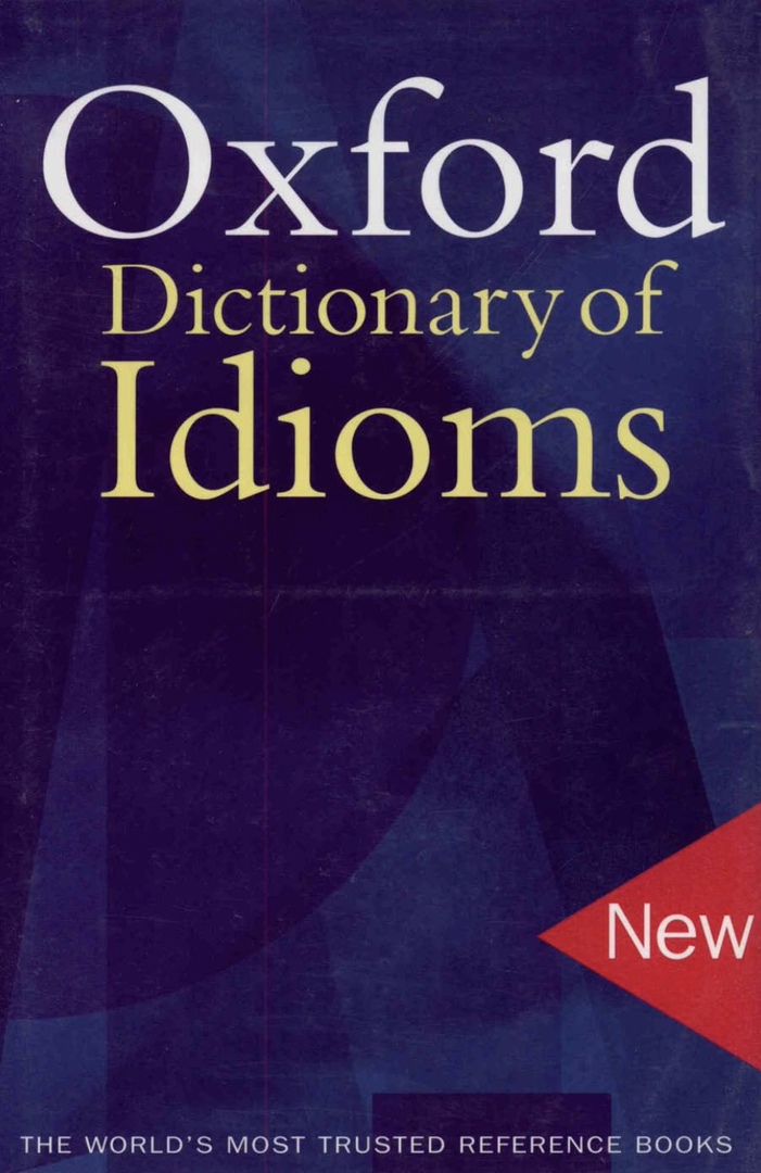 Oxford Dictionary Of Idioms By Judith Siefring