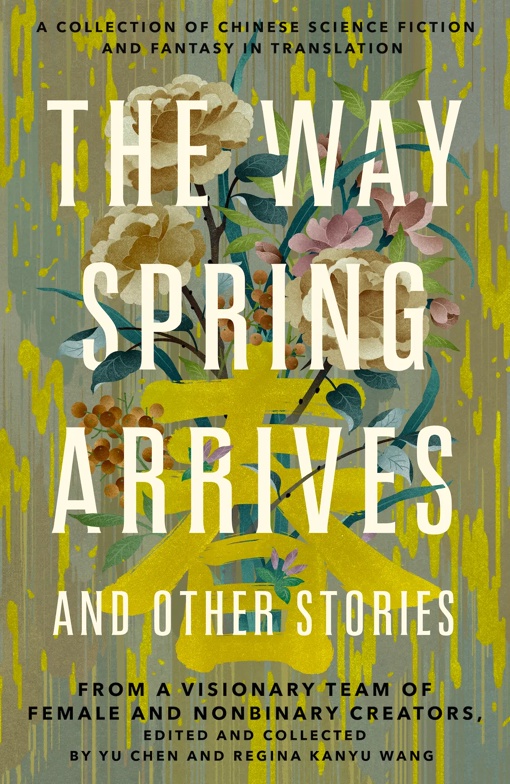 Yu Chen – The Way Spring Arrives And Other Stories