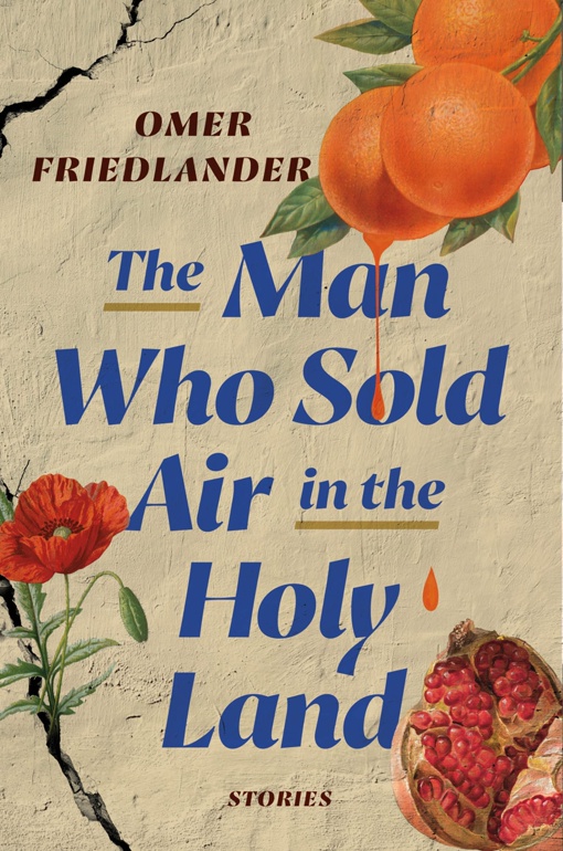 Omer Friedlander – The Man Who Sold Air In The Holy Land