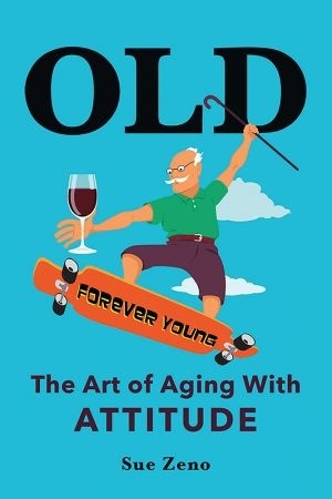 OLD: The Art Of Aging With Attitude