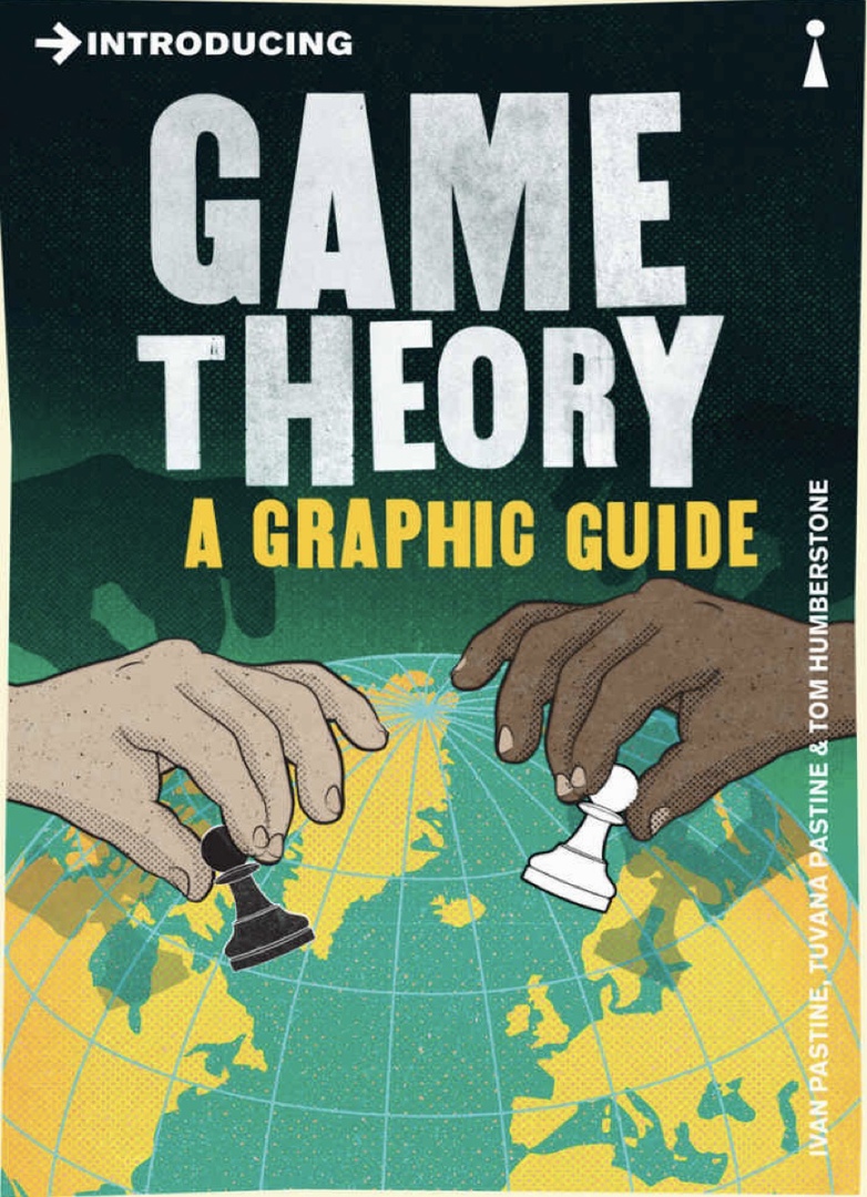 Introducing Game Theory A Graphic Guide By Ivan Pastine Tuvana Pastine