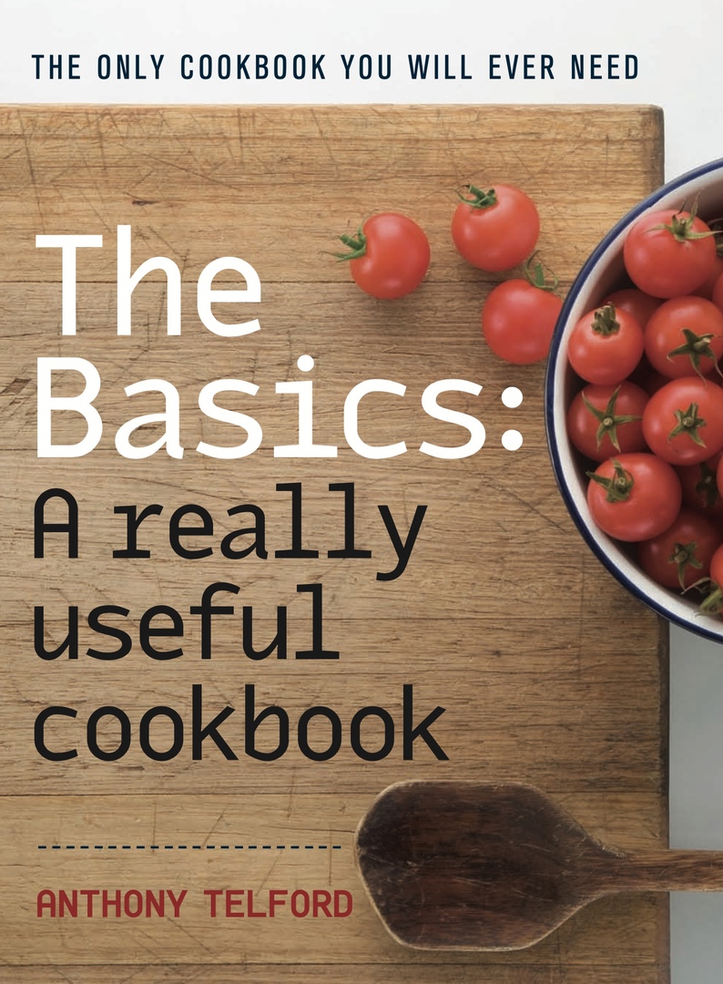 The Basics. A Really Useful Cook Book (Telford, 2009)