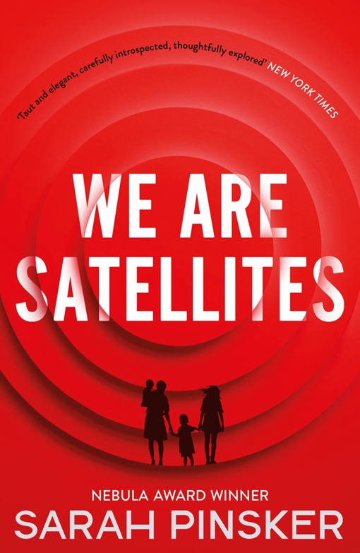 Sarah Pinsker – We Are Satellites