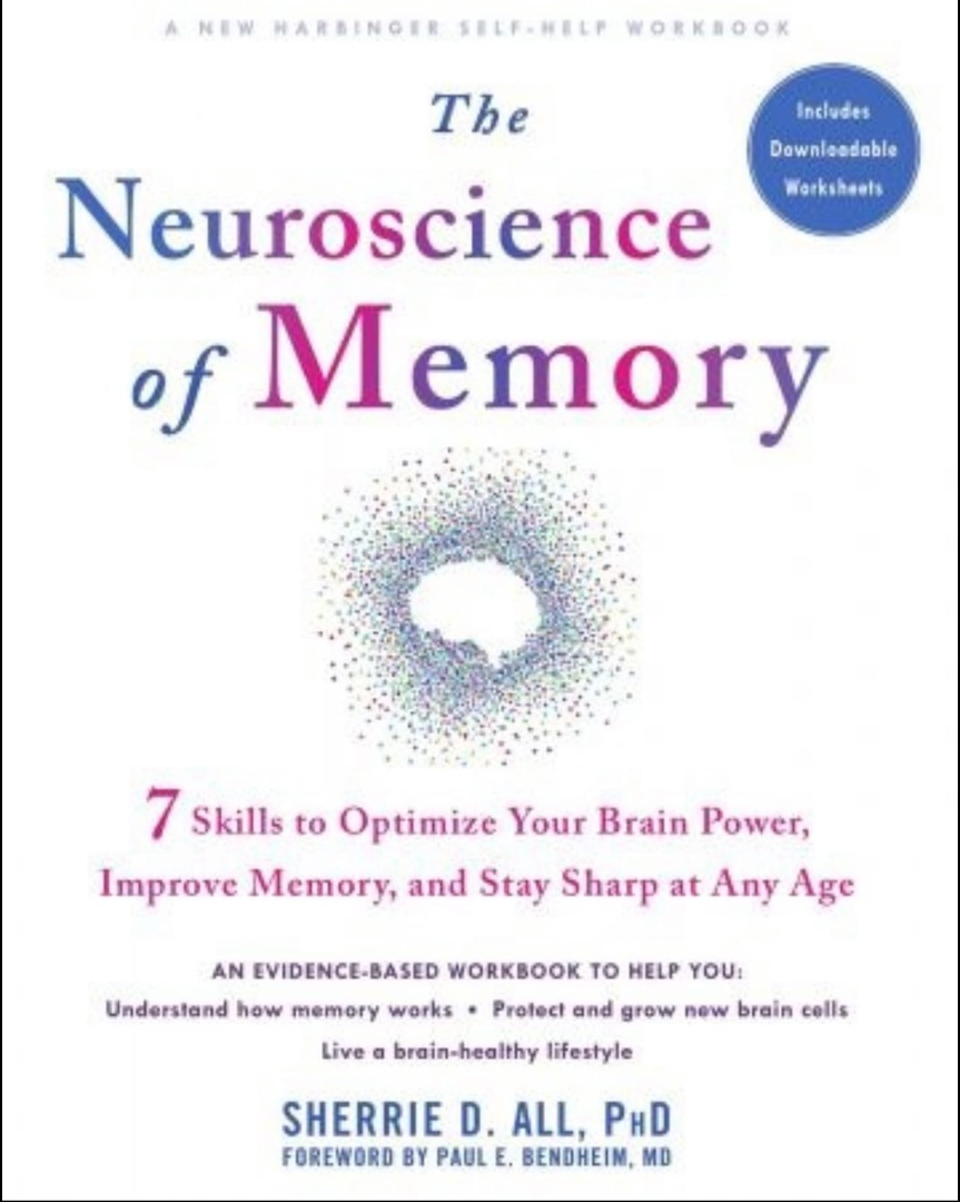 The Neuroscience Of Memory: Seven Skills To Optimize Your Brain Power, Improve Memory, And Stay Sharp At Any Age