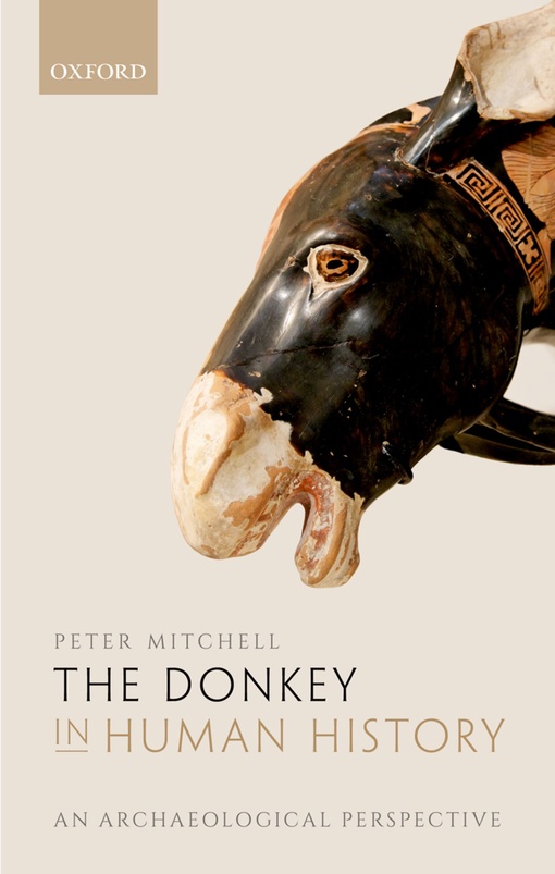 The Donkey In Human History: An Archaeological Perspective – Peter Mitchell