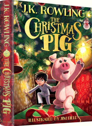 The Christmas Pig By J.K. ROWLING 2021