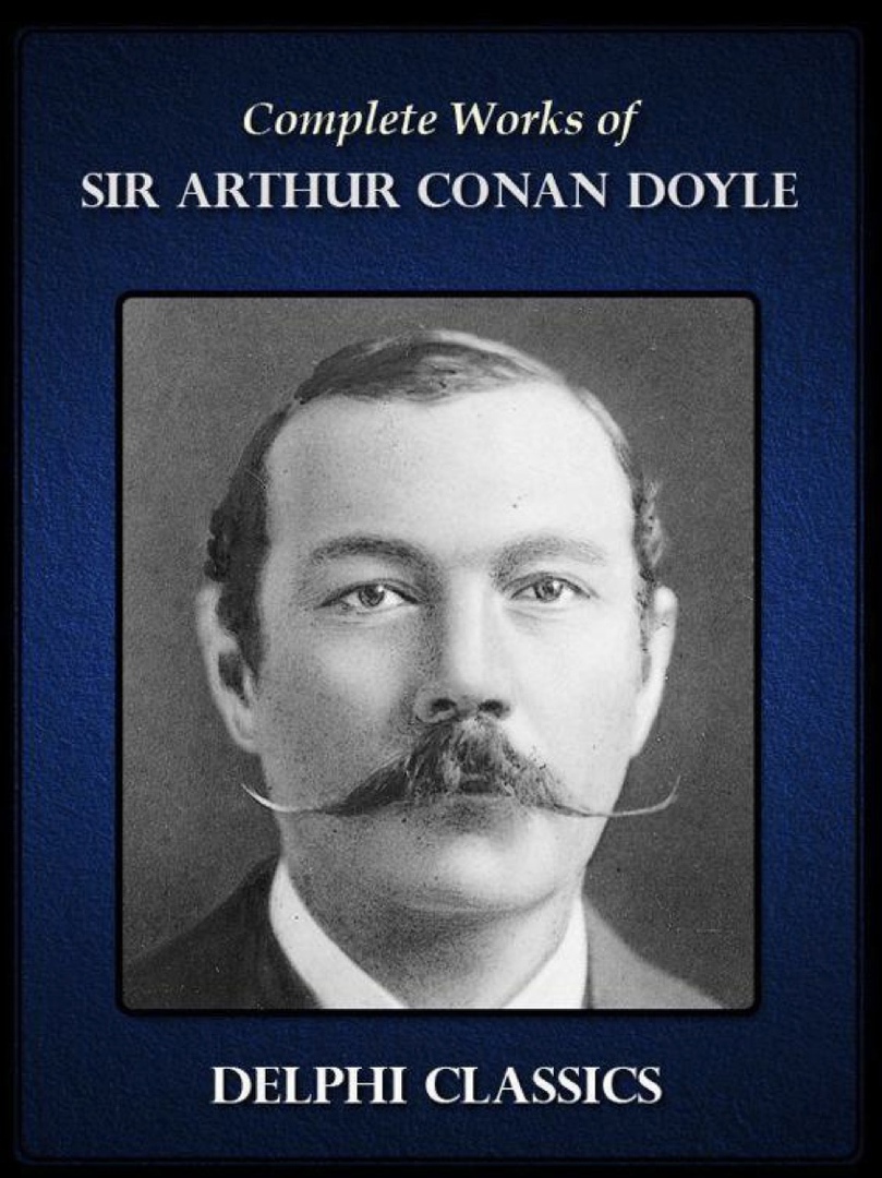 Delphi Complete Works Of Sir Arthur Conan Doyle By Arthur Conan Doyle