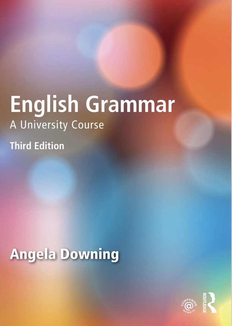 English Grammar. A University Course By A. Downing