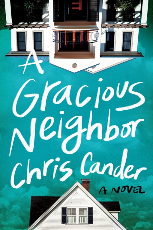 Chris Cander – A Gracious Neighbor