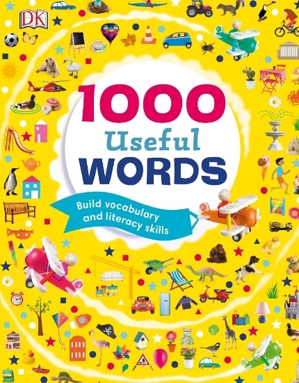 1000 Useful Words: Build Vocabulary And Literacy (DK)