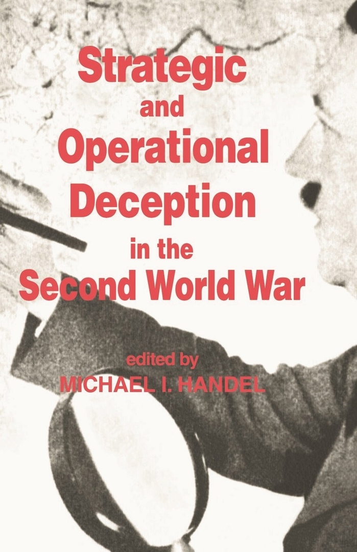 Strategic And Operational Deception In The Second World War – Michael I