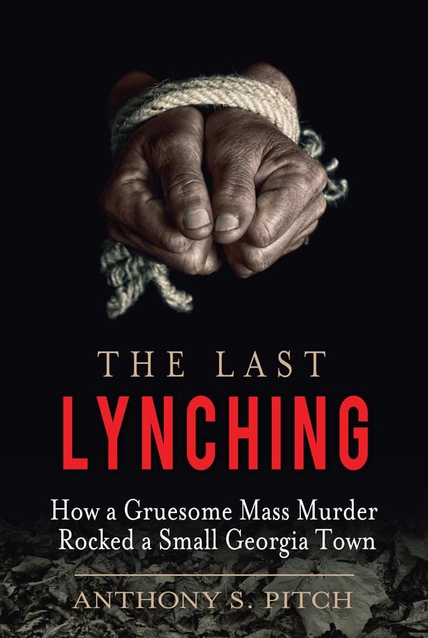 The Last Lynching: How A Gruesome Mass Murder Rocked A Small Georgia Town (2019)