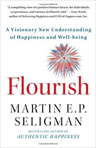 Flourish. A Visionary New Understanding Of Happiness And Well-being (Seligman, 2012)