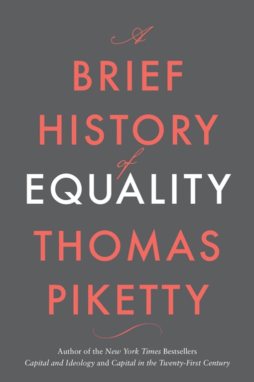 Thomas Piketty – A Brief History Of Equality