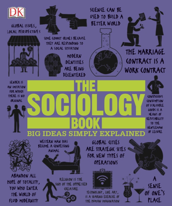 The Sociology Book (Big Ideas Simply Explained) By DK