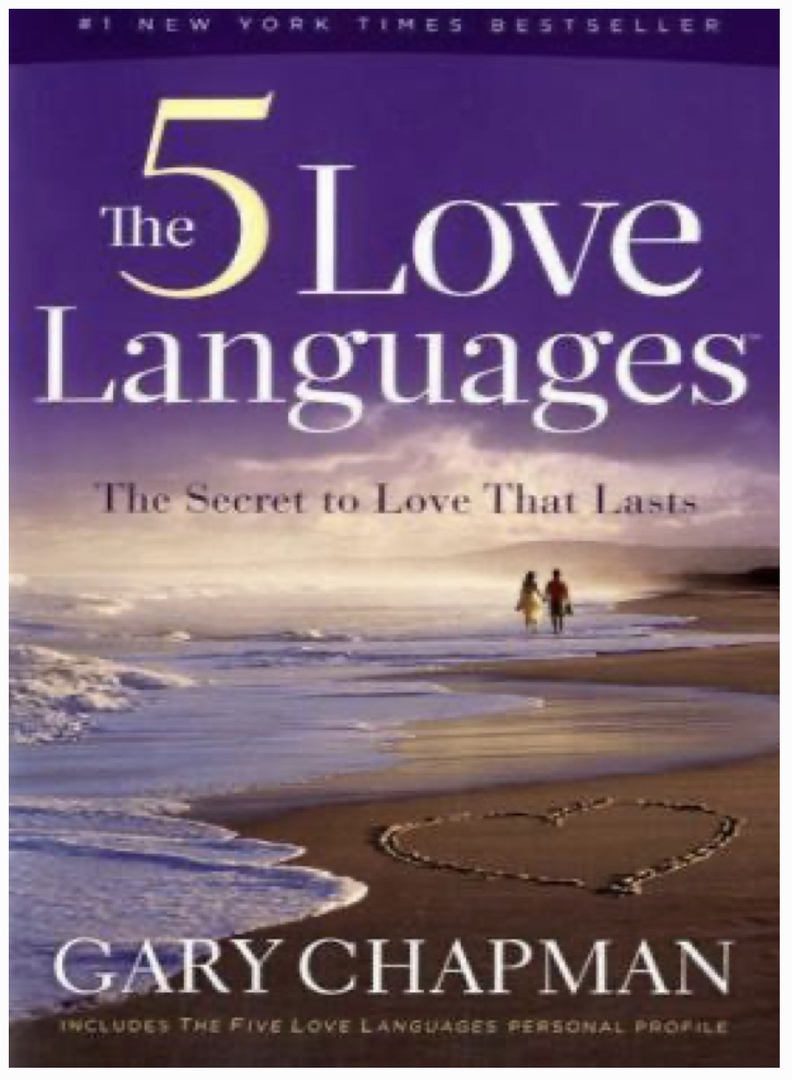 The 5 Love Languages The Secret To Love That Lasts (Chapman, 2006)