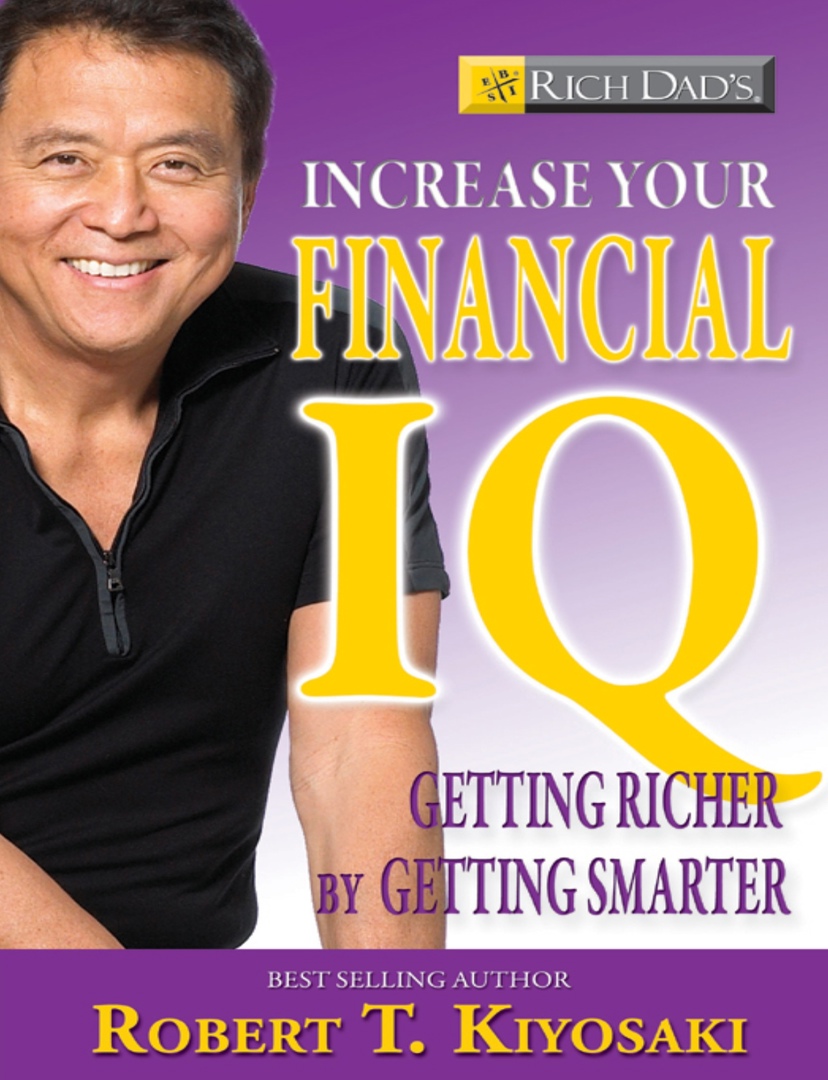 Rich Dads Increase Your Financial IQ Get Smarter With Your Money By Robert T