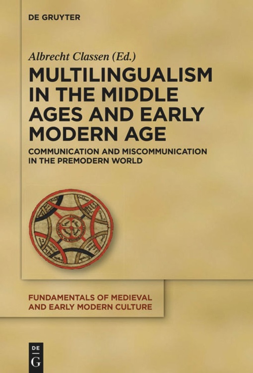 Multilingualism In The Middle Ages And Early Modern Age: Communication And Miscommunication In The Premodern World – Albrecht Classen