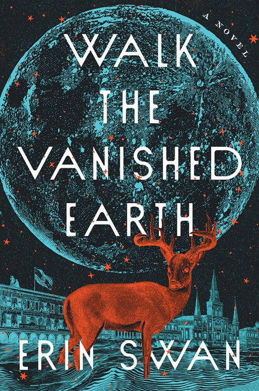 Erin Swan – Walk The Vanished Earth