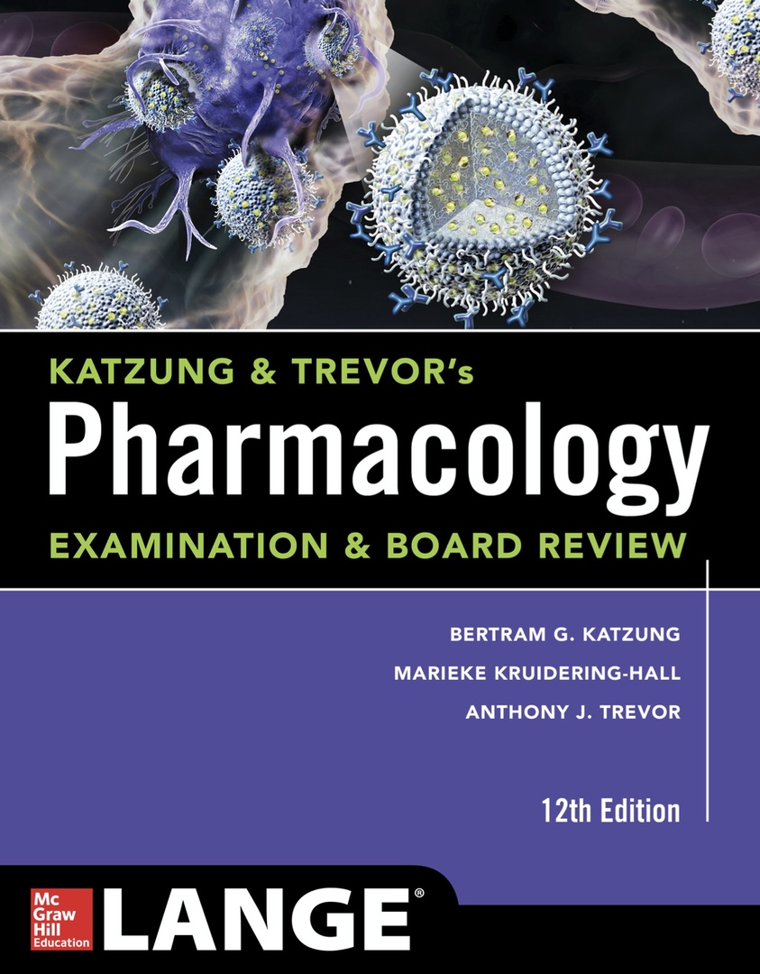 Pharmacology Examination And Board Review By Bertram G. Katzung, Marieke Kruidering-Hall, Anthony J. Trevor