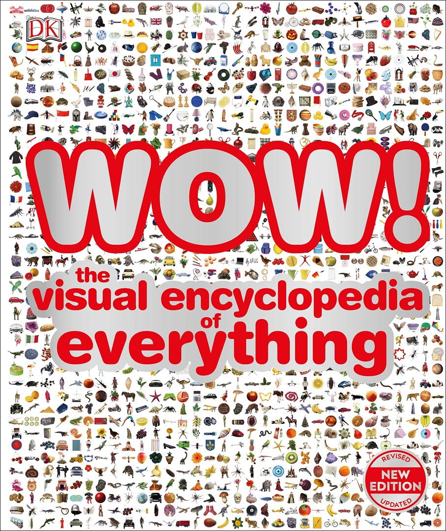 WOW!: The Visual Encyclopedia Of Everything, UK Edition By DK