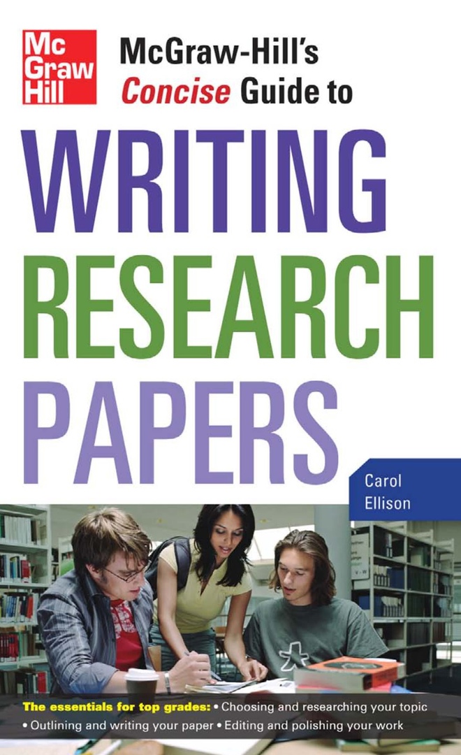 McGraw-Hills Concise Guide To Writing Research Papers By Carol Ellison