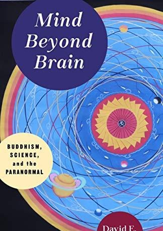 Mind Beyond Brain: Buddhism, Science, And The Paranormal