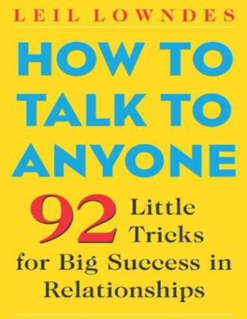 How To Talk To Anyone 92 Little Tricks For Big Success In Relationships By Leil Lowndes