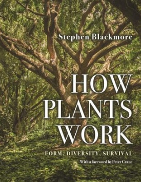 How Plants Work: Form, Diversity, Survival
