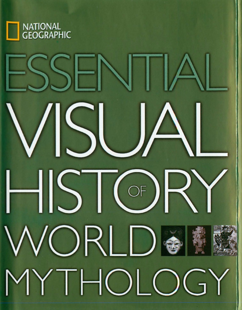 National Geographic Essential Visual History Of World Mythology (2008)