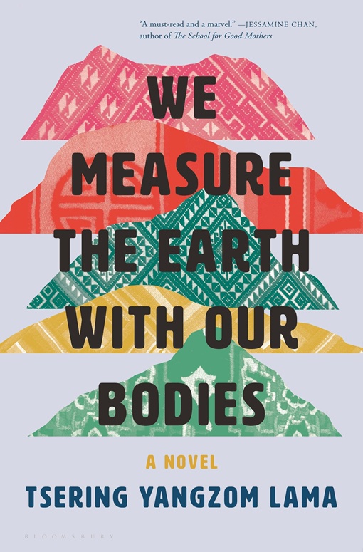 Tsering Yangzom Lama – We Measure The Earth With Our Bodies