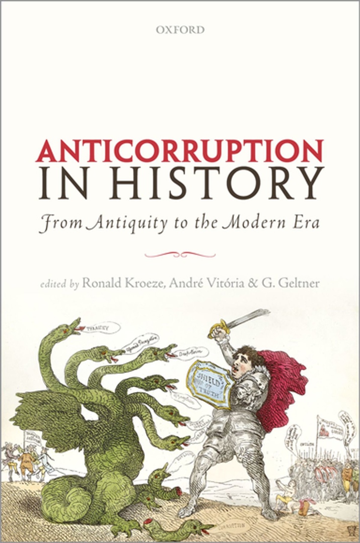 Anticorruption In History: From Antiquity To The Modern Era – Ronald Kroeze, Andre Vitoria, Guy Geltner