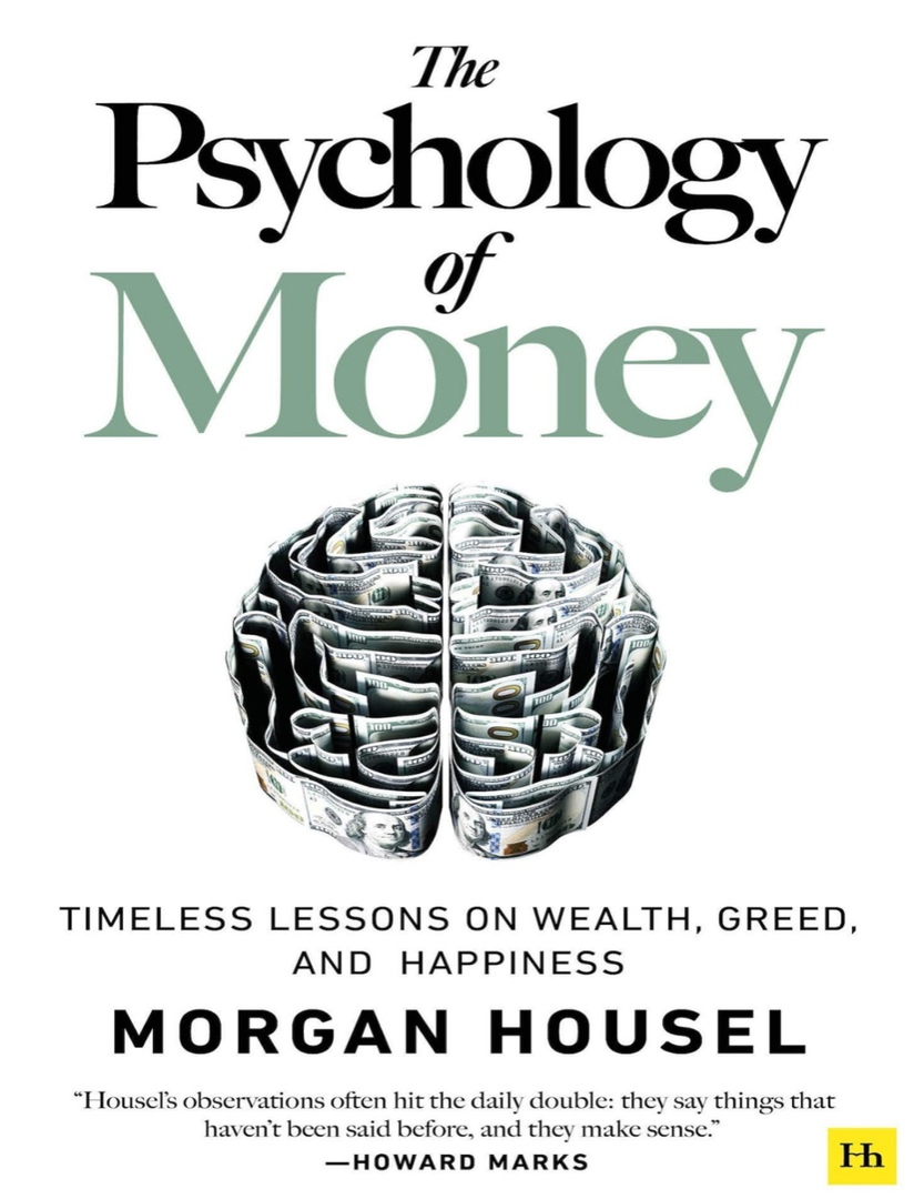 The Psychology Of Money Timeless Lessons On Wealth, Greed, And Happiness By Morgan Housel