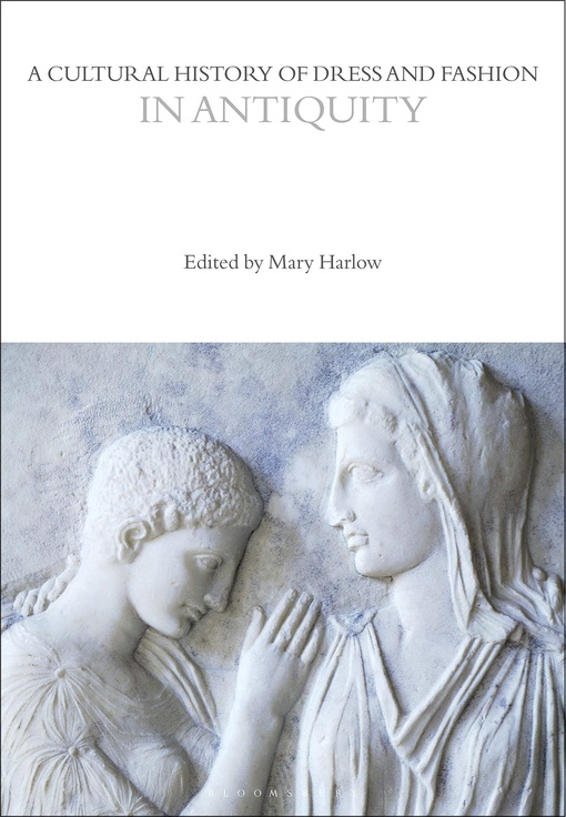 A Cultural History Of Dress And Fashion In Antiquity – Mary Harlow