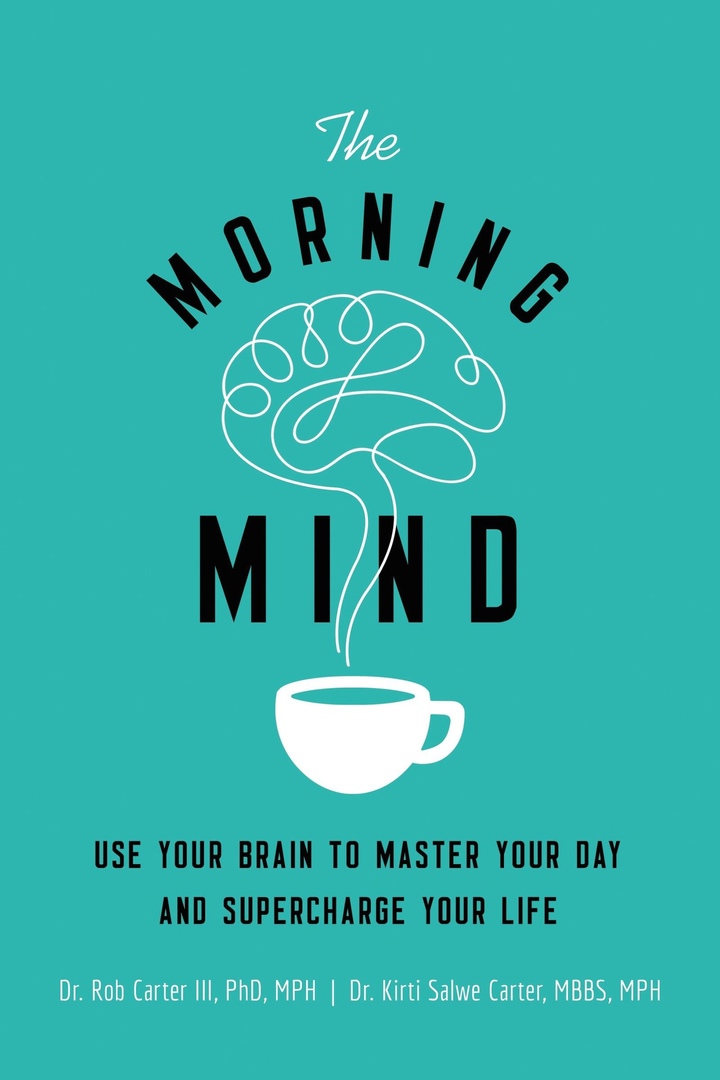 The Morning Mind Use Your Brain To Master Your Day And Supercharge Your Life (Carter, 2019)