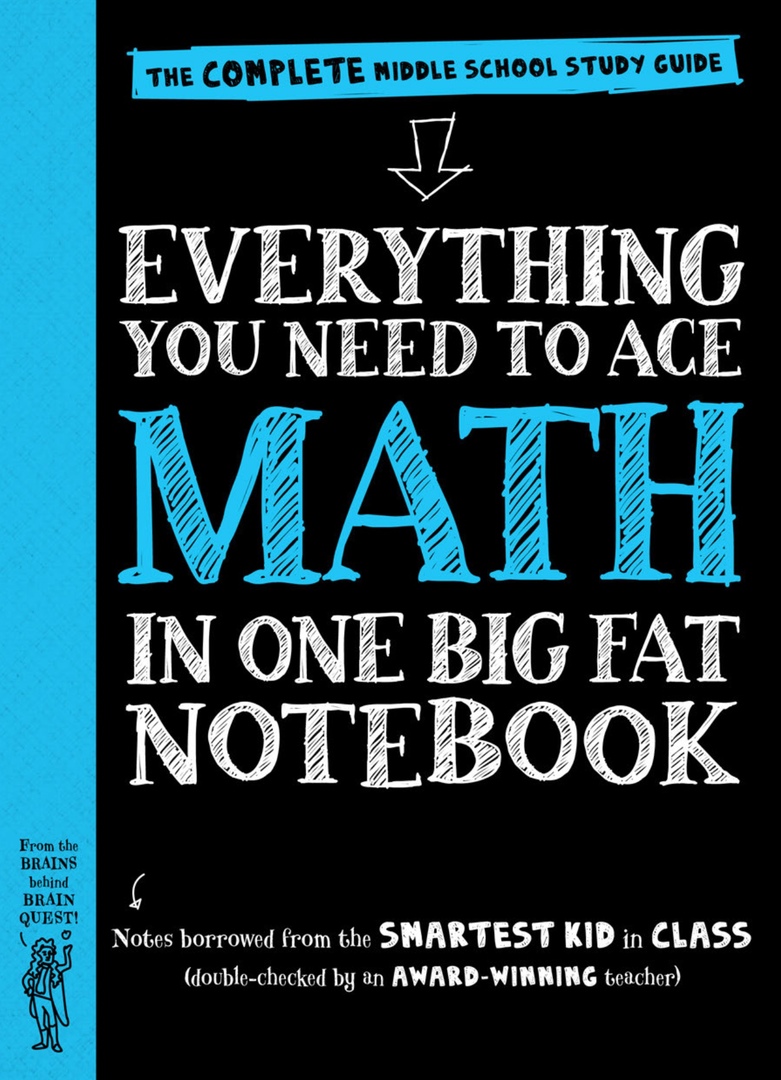 Everything You Need To Ace Math In One Big Fat Notebook: The Complete Middle School Study Guide (Newton, 2016)