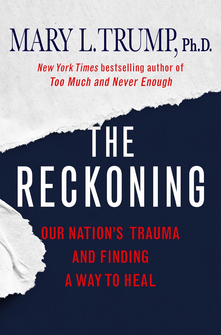 The Reckoning: Our Nation’s Trauma And Finding A Way To Heal By Mary L