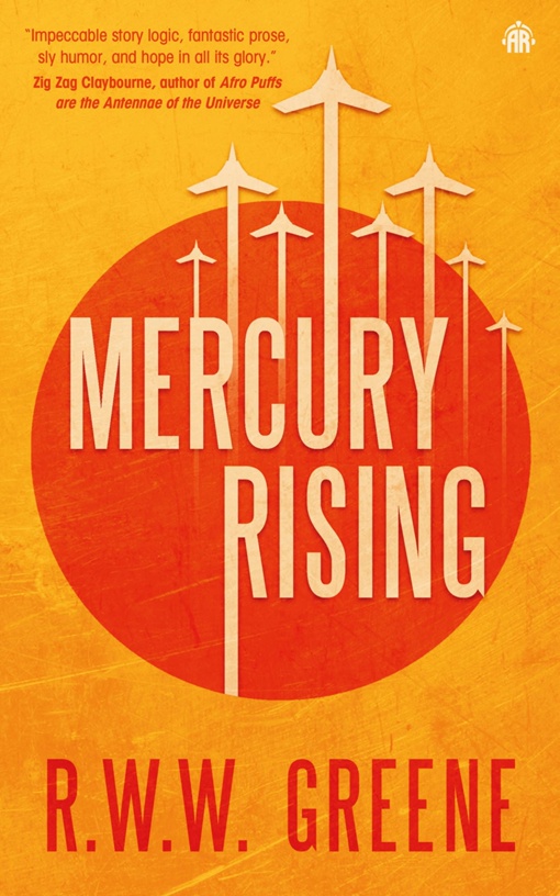 R.W.W. Greene – Mercury Rising