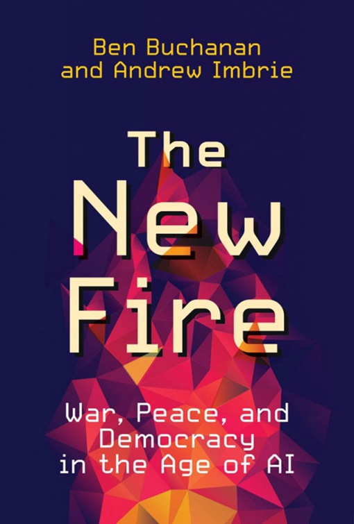 Ben Buchanan, Andrew Imbrie – The New Fire