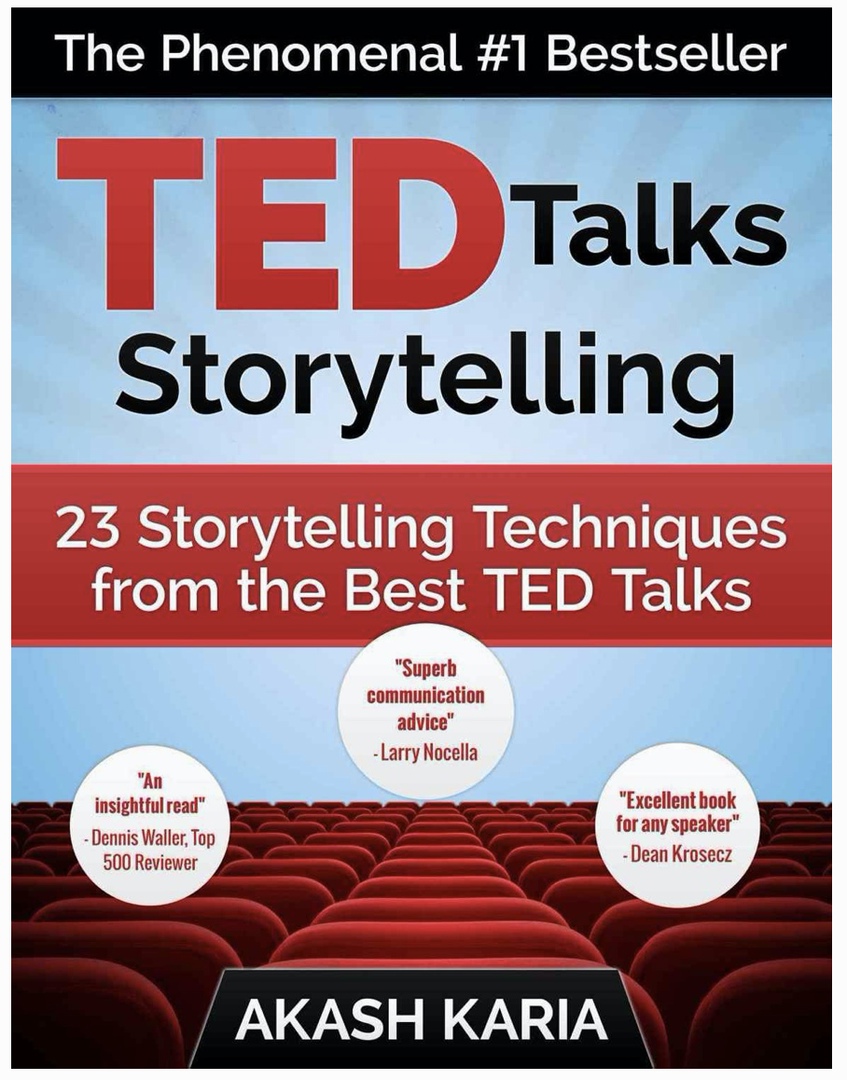 TED Talks Storytelling: 23 Storytelling Techniques From The Best TED Talks (Karia, 2018)