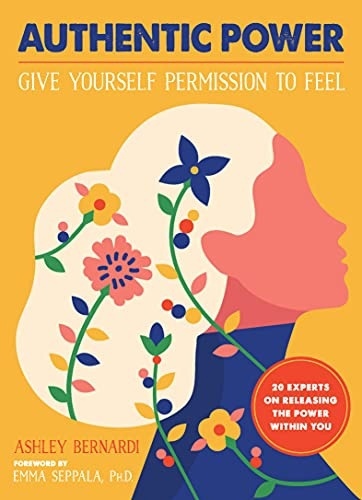 Authentic Power: Give Yourself Permission To Feel