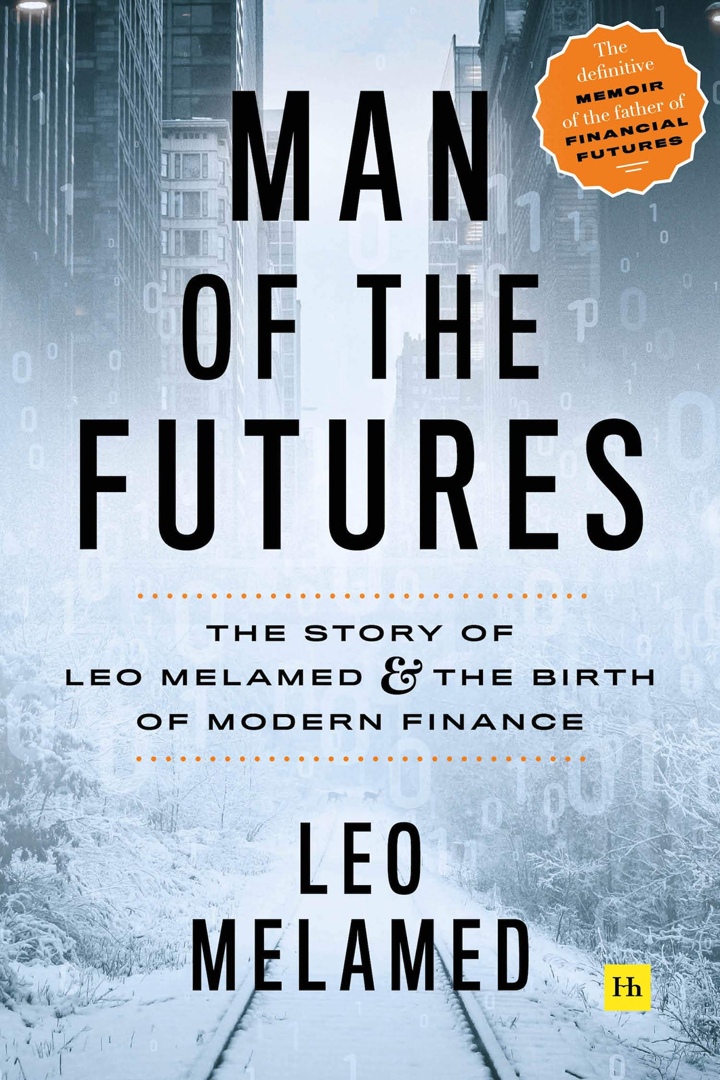 Leo Melamed – Man Of The Futures